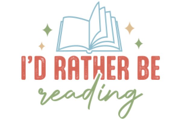 A Graphic Design of a Book with the Text 'I'd Rather Be Reading' Surrounded by Stars and the Word 'Reading' Below