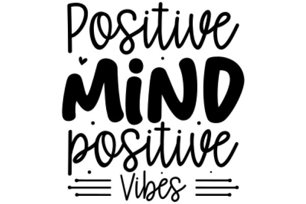 Positive Mind, Positive Vibes: A Graphic Design for Motivational Posters