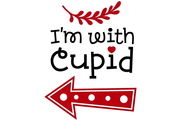I'm with Cupid