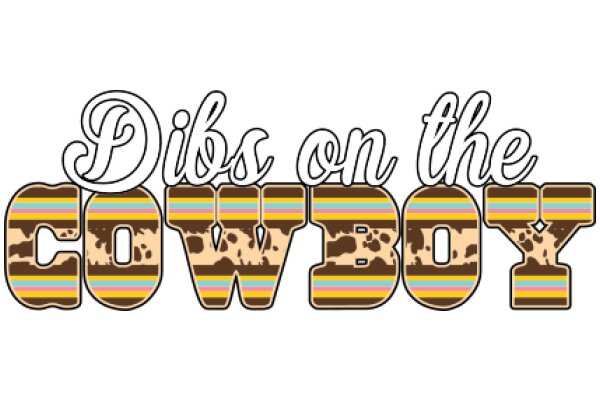 Dibs on the Cowboy: A Playful Take on the Iconic Western Character