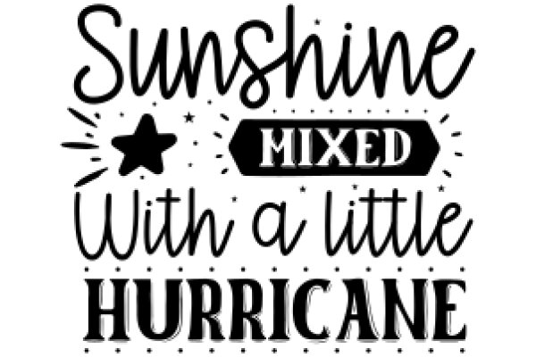Sunshine Mixed with a Little Hurricane: A Playful Take on Weather
