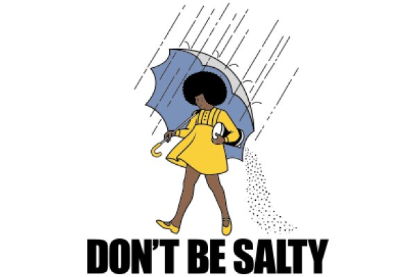 A Cartoon Character Walking Under an Umbrella Amidst Rain, with a Speech Bubble that Says 'Don't Be Salty'.