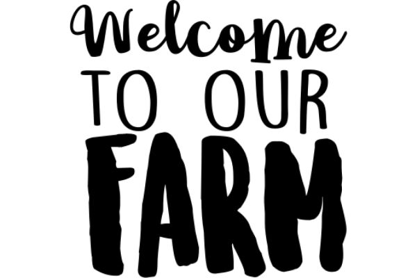 Welcome to Our Farm: A Sign of Hospitality and Warmth