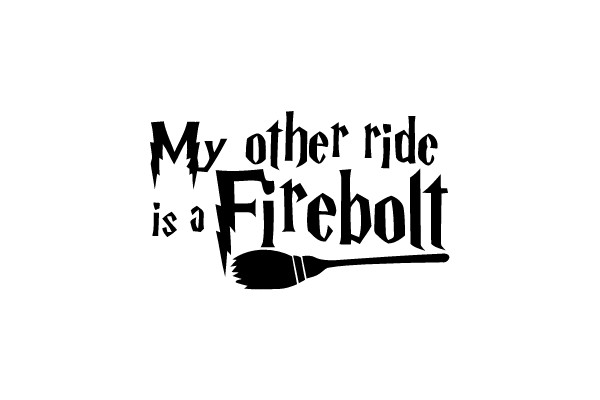 My other ride is a Firebolt