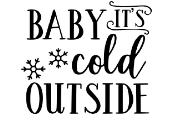 Winter's Greeting: Baby It's Cold Outside