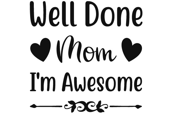 Well Done Mom I'm Awesome