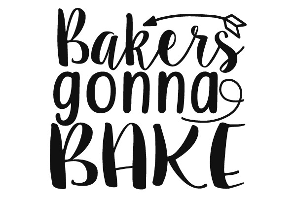 Bakers gonna bake