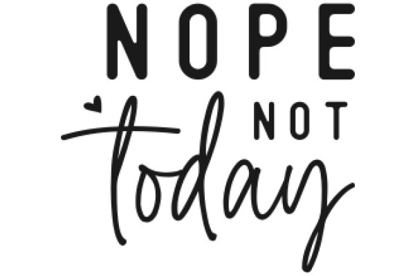 Nope Not Today: A Graphic Design Poster
