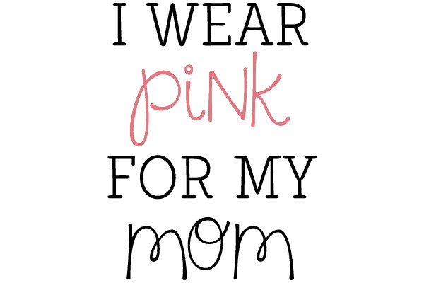 I Wear Pink for My Mom