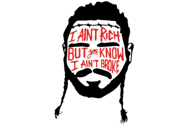 A Humorous Take on the Iconic 'I Ain't Rich But You Know I Ain't Broke'