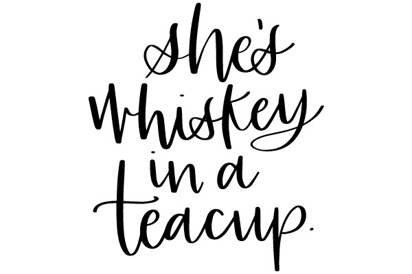 She's Whiskey in a Teacup