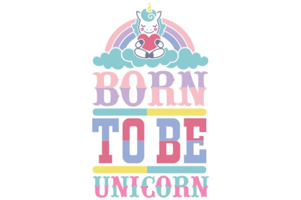 Born to Be Unicorn: A Playful Affirmation for Self-Love and Empowerment