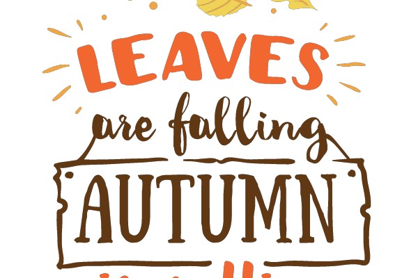 Leaves Are Falling, Autumn Is Calling