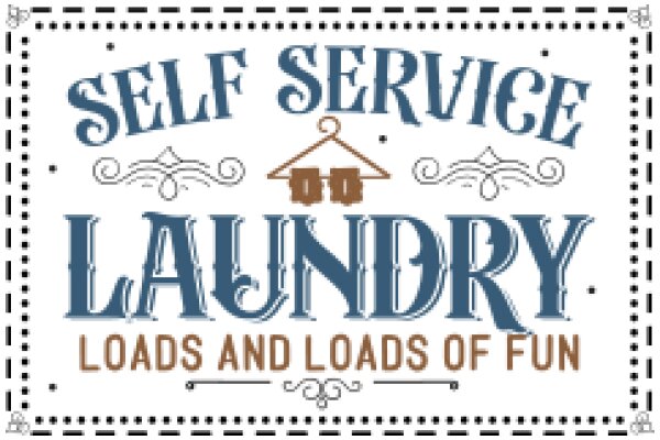 Self Service Laundry: Loads and Loads of Fun