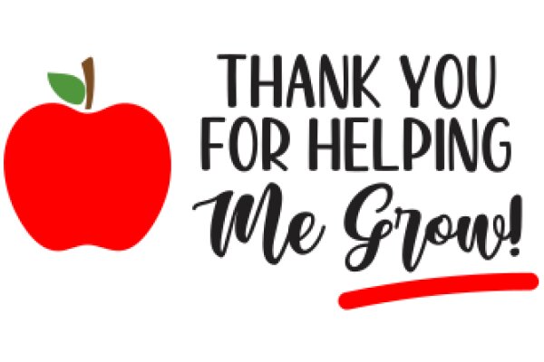 Thank You for Helping Me Grow!
