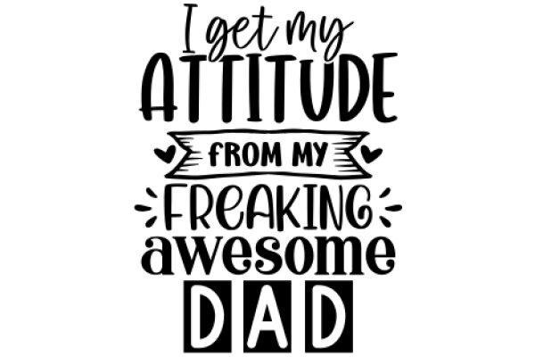 Attitude Adjustment: A Father's Guide to Fostering Awesome Dad Skills