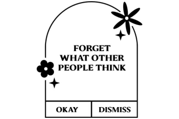A Simple Reminder: Forget What Others Think