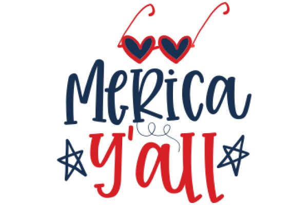 Merica, Y'all: A Graphic Design Showcasing American Patriotism and Love for the Country