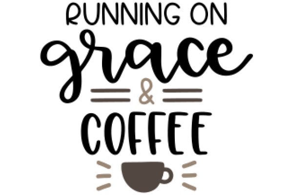 Running on Grace & Coffee: A Daily Affirmation