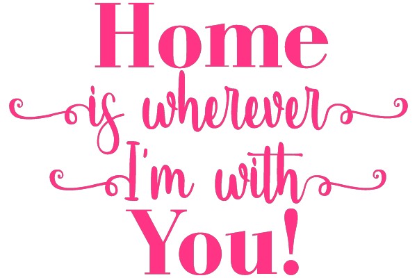 Wherever You Are, Home Is