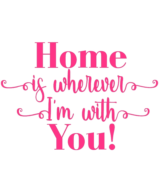 Wherever You Are, Home Is
