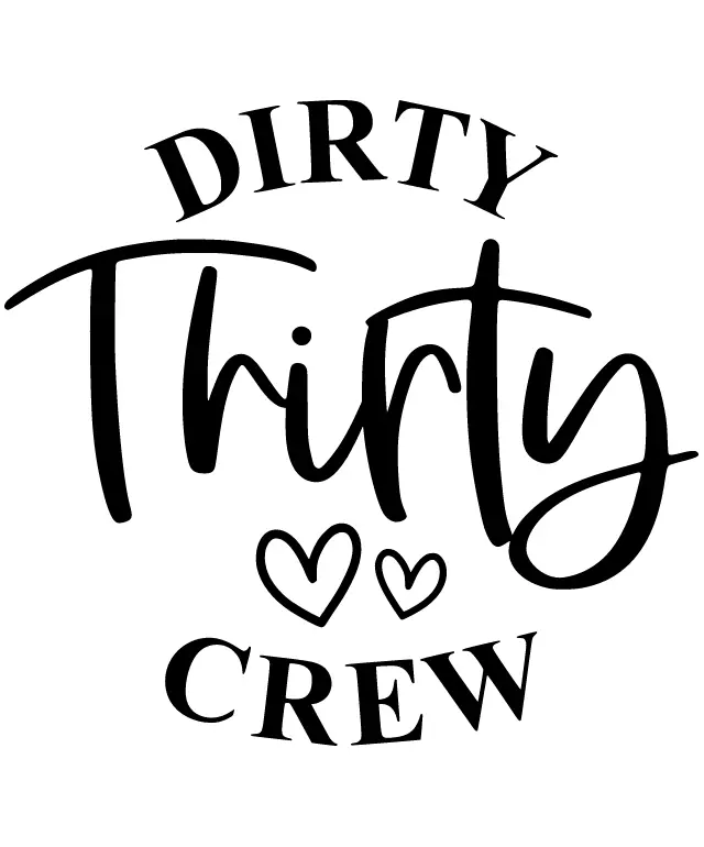 Dirty Thirty Crew: A Playful Take on the Milestone of Turning Thirty