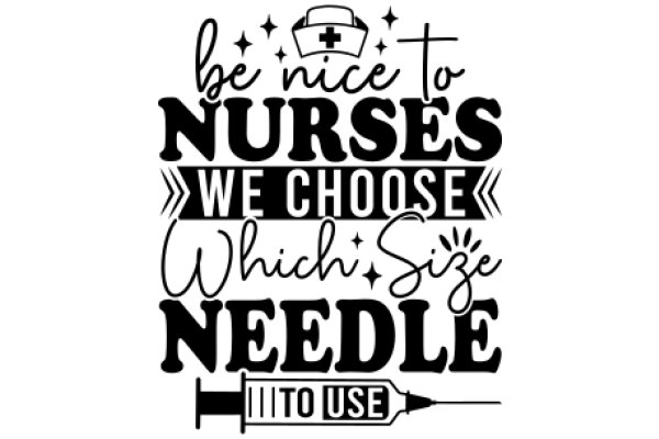 Be Nice to Nurses: Choose Which Size Needle You'd Like to Use