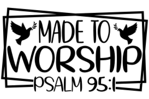 Made to Worship: Psalm 95:1