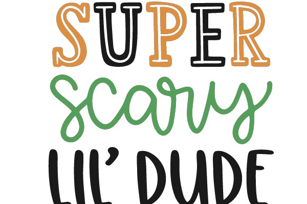 SUPER SCARY LIL' DUDE