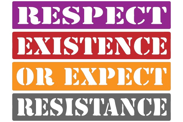 Respect Existence or Expect Resistance