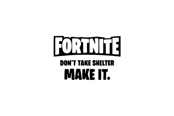 Fortnite: Don't Take Shelter, Make It.