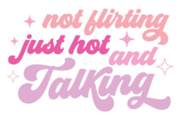 Not Flirting, Just Hot and Talking