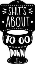 Shit's About to Go Down: A Humorous Sign for a Potty Training Pet