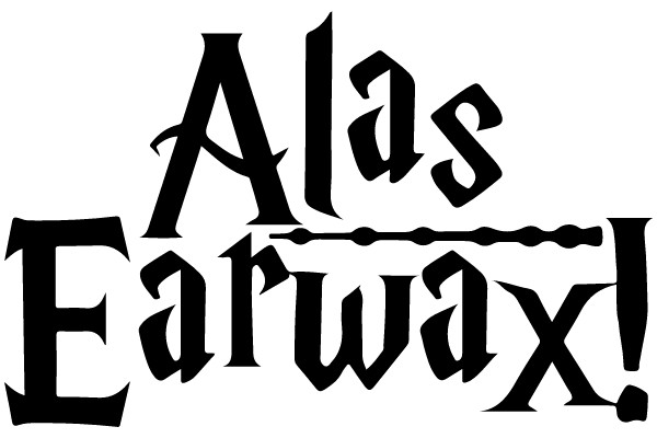 Alas Earwax!