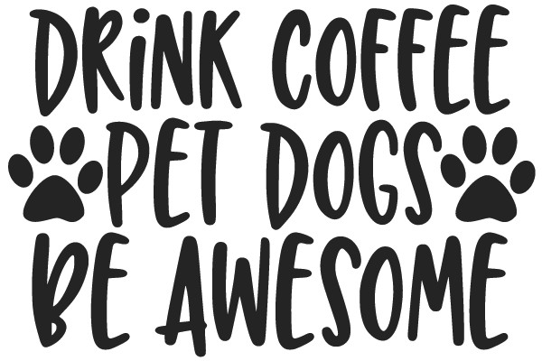Drink, Pet, Be Awesome