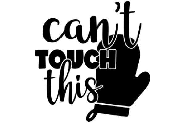 A Playful Take on the Iconic 'Can't Touch This' Slogan, Featuring a Stylized Hand and a Color Scheme.