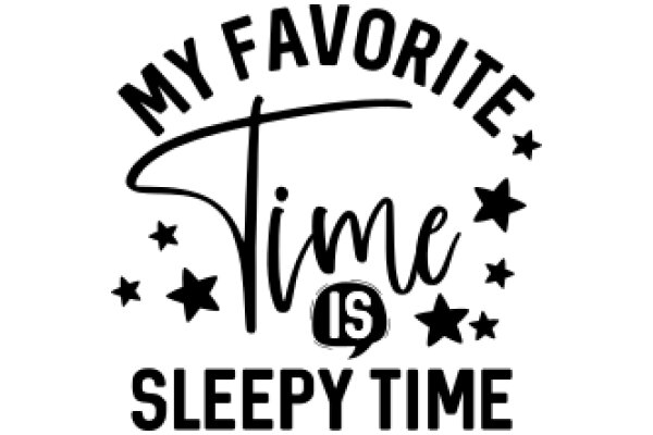 My Favorite Time Is Sleepy Time: A Graphic Design Showcasing the Importance of Rest and Relaxation