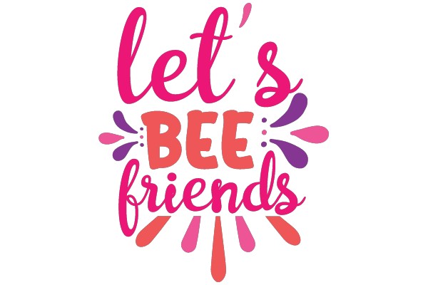Let's BEE Friends
