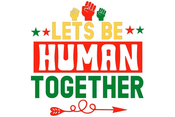Let's Be Human Together: A Call to Unity and Compassion
