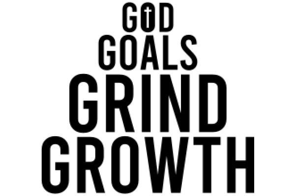 Inspirational Quote: God Goals Grind Growth